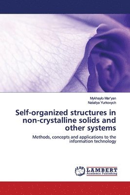 Self-organized structures in non-crystalline solids and other systems 1