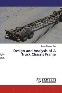 bokomslag Design and Analysis of A Truck Chassis Frame