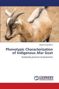 bokomslag Phenotypic Characterization of Indigenous Afar Goat
