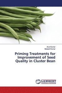 bokomslag Priming Treatments for Improvement of Seed Quality in Cluster Bean