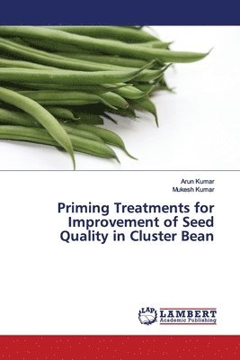 Priming Treatments for Improvement of Seed Quality in Cluster Bean 1