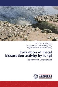 bokomslag Evaluation of metal biosorption activity by fungi