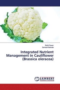 bokomslag Integrated Nutrient Management in Cauliflower (Brassica oleracea)
