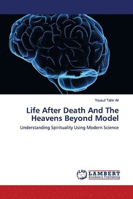 Life After Death And The Heavens Beyond Model 1