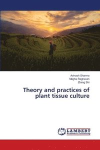 bokomslag Theory and practices of plant tissue culture