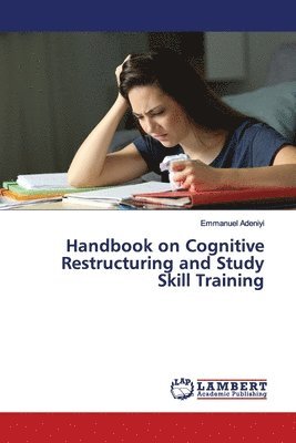 bokomslag Handbook on Cognitive Restructuring and Study Skill Training