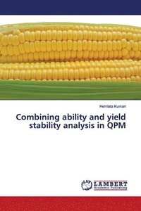 bokomslag Combining ability and yield stability analysis in QPM