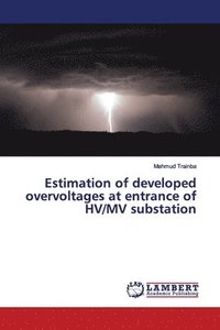 bokomslag Estimation of developed overvoltages at entrance of HV/MV substation
