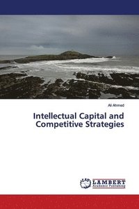 bokomslag Intellectual Capital and Competitive Strategies
