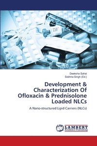 bokomslag Development & Characterization Of Ofloxacin & Prednisolone Loaded NLCs