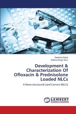 Development & Characterization Of Ofloxacin & Prednisolone Loaded NLCs 1