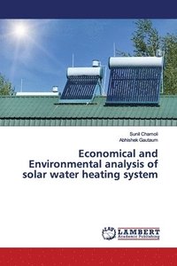 bokomslag Economical and Environmental analysis of solar water heating system