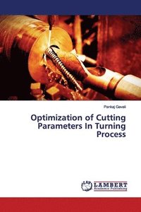 bokomslag Optimization of Cutting Parameters In Turning Process