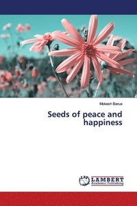 bokomslag Seeds of peace and happiness