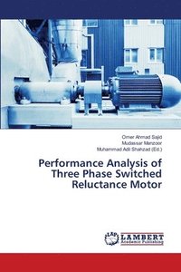 bokomslag Performance Analysis of Three Phase Switched Reluctance Motor