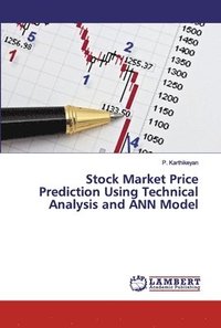 bokomslag Stock Market Price Prediction Using Technical Analysis and ANN Model