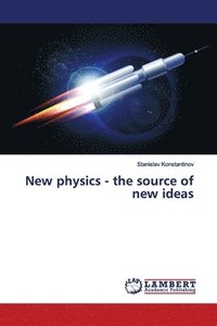 bokomslag New physics - the source of new ideas