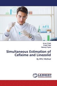 bokomslag Simultaneous Estimation of Cefixime and Linezolid