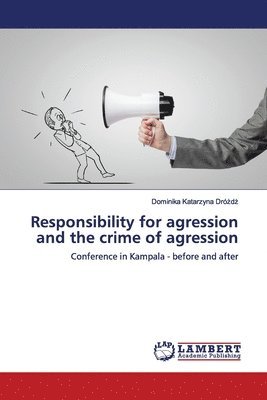 bokomslag Responsibility for agression and the crime of agression