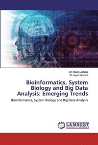 bokomslag Bioinformatics, System Biology and Big Data Analysis