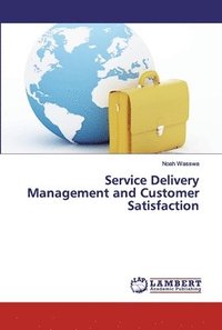 bokomslag Service Delivery Management and Customer Satisfaction