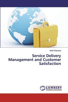 Service Delivery Management and Customer Satisfaction 1