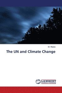 bokomslag The UN and Climate Change