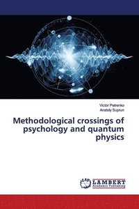 bokomslag Methodological crossings of psychology and quantum physics