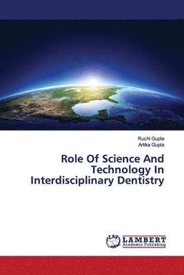 bokomslag Role Of Science And Technology In Interdisciplinary Dentistry