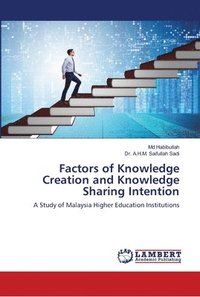 bokomslag Factors of Knowledge Creation and Knowledge Sharing Intention