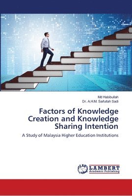 Factors of Knowledge Creation and Knowledge Sharing Intention 1