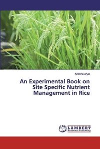 bokomslag An Experimental Book on Site Specific Nutrient Management in Rice