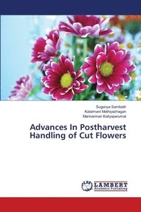 bokomslag Advances In Postharvest Handling of Cut Flowers