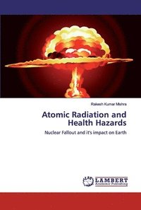 bokomslag Atomic Radiation and Health Hazards