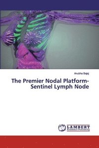 bokomslag The Premier Nodal Platform- Sentinel Lymph Node