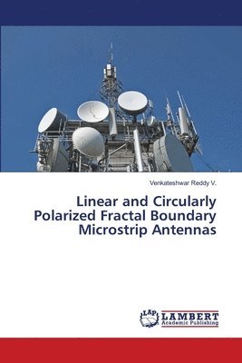 Linear and Circularly Polarized Fractal Boundary Microstrip Antennas 1