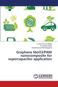 bokomslag Graphene MoO3/PANI nanocomposite for supercapacitor application