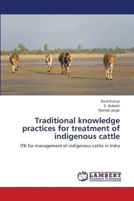 Traditional knowledge practices for treatment of indigenous cattle 1