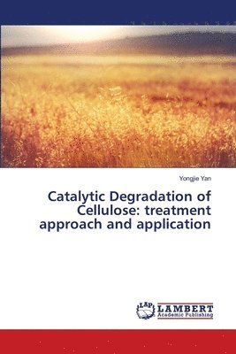 Catalytic Degradation of Cellulose 1