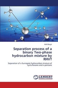 bokomslag Separation process of a binary Two-phase hydrocarbon mixture by RHVT