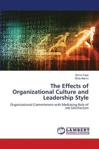 bokomslag The Effects of Organizational Culture and Leadership Style