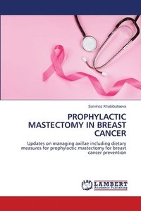 bokomslag Prophylactic Mastectomy in Breast Cancer