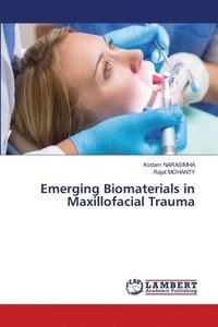 bokomslag Emerging Biomaterials in Maxillofacial Trauma