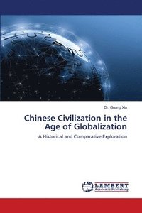 bokomslag Chinese Civilization in the Age of Globalization