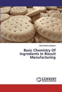 bokomslag Basic Chemistry Of Ingredients In Biscuit Manufacturing
