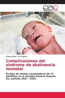 Complicaciones del síndrome de abstinencia neonatal