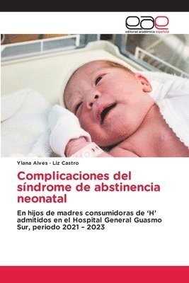 Complicaciones del sndrome de abstinencia neonatal 1