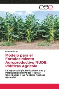 bokomslag Modelo para el Fortalecimiento Agroproductivo NUDE