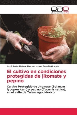 El cultivo en condiciones protegidas de jitomate y pepino 1