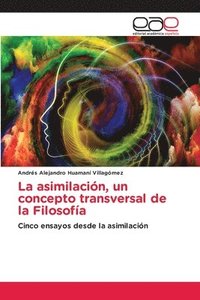 bokomslag La asimilacin, un concepto transversal de la Filosofa